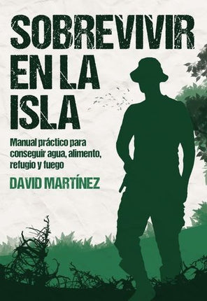 SOBREVIVIR EN LA ISLA | DAVID MARTINEZ