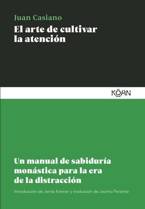 EL ARTE DE CULTIVAR LA ATENCION | JUAN CASIANO