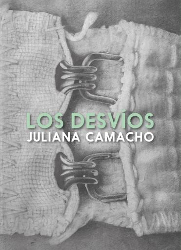 LOS DESVIOS | JULIANA CAMACHO