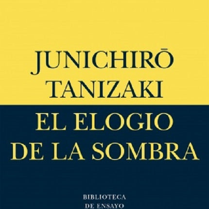 EL ELOGIO DE LA SOMBRA | JUNICHIRO TANIZAKI