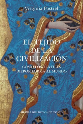 EL TEJIDO DE LA CIVILIZACION | VIRGINIA POSTREL