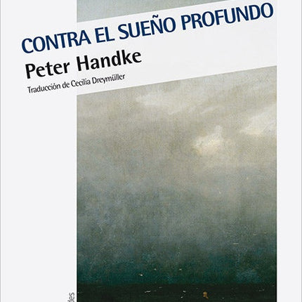CONTRA EL SUEÑO PROFUNDO | PETER HANDKE