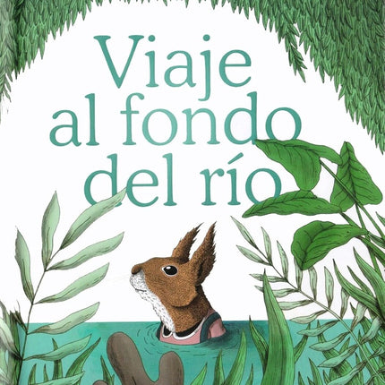 VIAJE AL FONDO DEL RIO | GUIDO FERRO