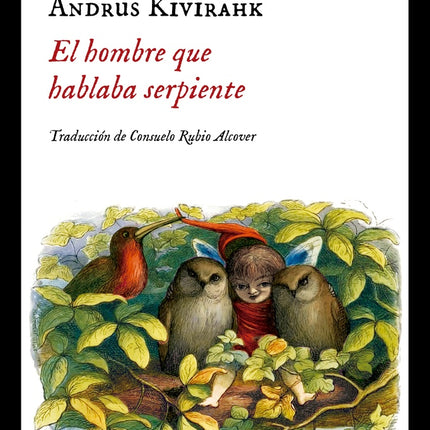 EL HOMBRE QUE HABLABA SERPIENTE | ANDRUS KIVIRAHK