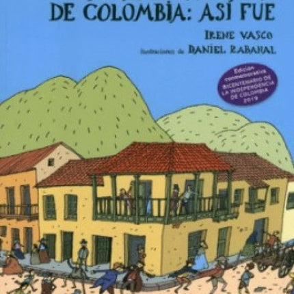 LA INDEPENDENCIA DE COLOMBIA, ASI FUE | IRENE VASCO