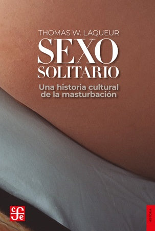 SEXO SOLITARIO | THOMAS W. LAQUEUR