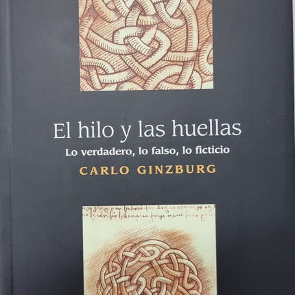 EL HILO Y LAS HUELLAS | CARLO GINZBURG