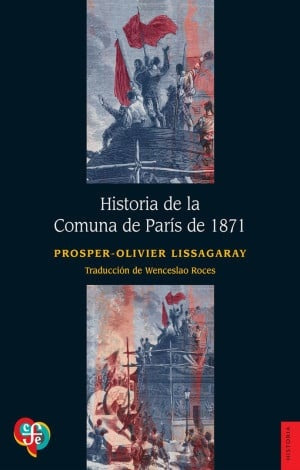 HISTORIA DE LA COMUNA DE PARIS DE 1871 | PROSPER-OLIVIER LISSAGARAY