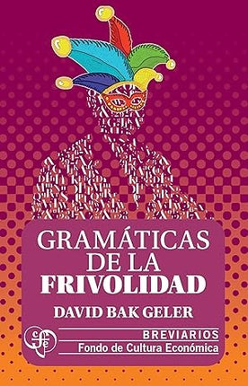 GRAMATICAS DE LA FRIVOLIDAD | DAVID BAK GELER