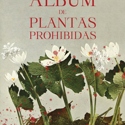 ALBUM DE PLANTAS PROHIBIDAS | MARIA DEL CARMEN TOSTADO GUTIERREZ
