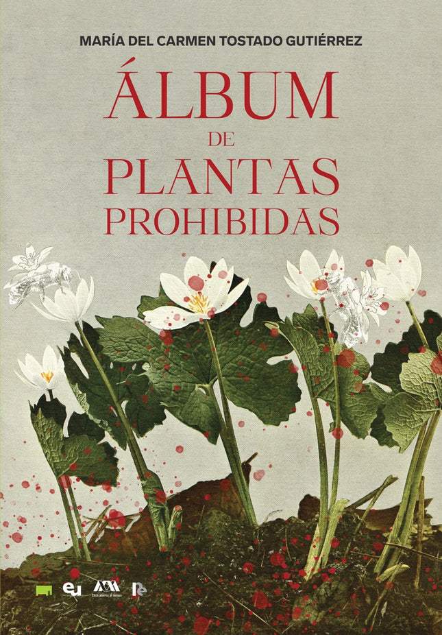 ALBUM DE PLANTAS PROHIBIDAS | MARIA DEL CARMEN TOSTADO GUTIERREZ