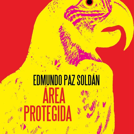 AREA PROTEGIDA | EDMUNDO PAZ SOLDAN