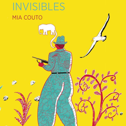 EL CAZADOR DE ELEFANTES INVISIBLES | MIA COUTO