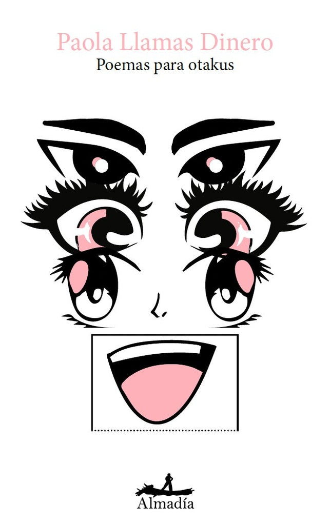 POEMAS PARA OTAKUS | PAOLA LLAMAS DINERO
