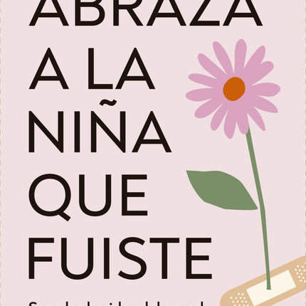 ABRAZA A LA NIÑA QUE FUISTE | MARTA SEGRELLES