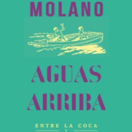 AGUAS ARRIBA | ALFREDO MOLANO BRAVO