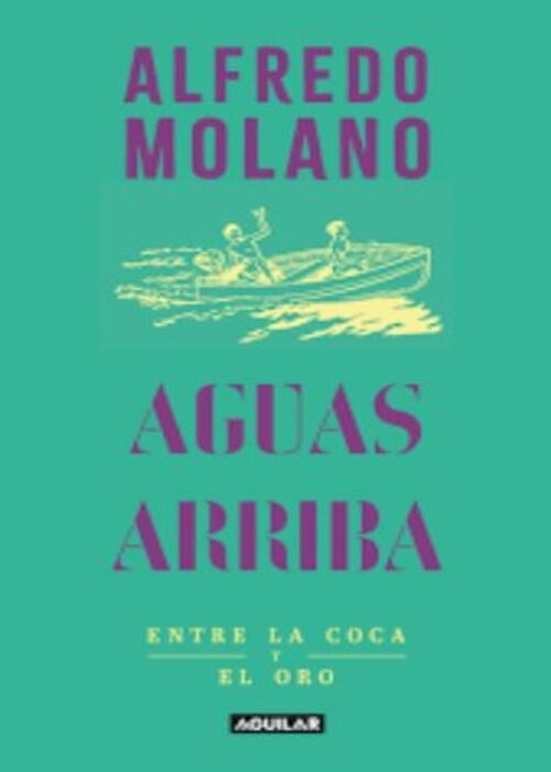 AGUAS ARRIBA | ALFREDO MOLANO BRAVO