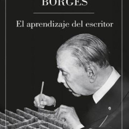 EL APRENDIZAJE DEL ESCRITOR | JORGE LUIS BORGES