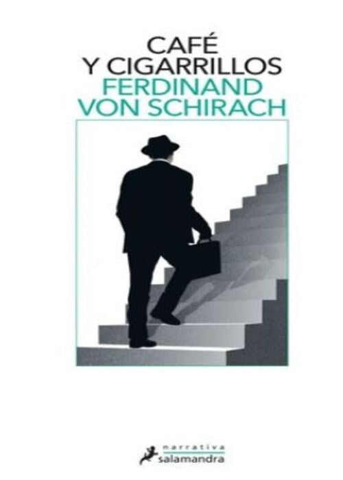 CAFE Y CIGARRILLOS | FERDINAND VON SCHIRACH