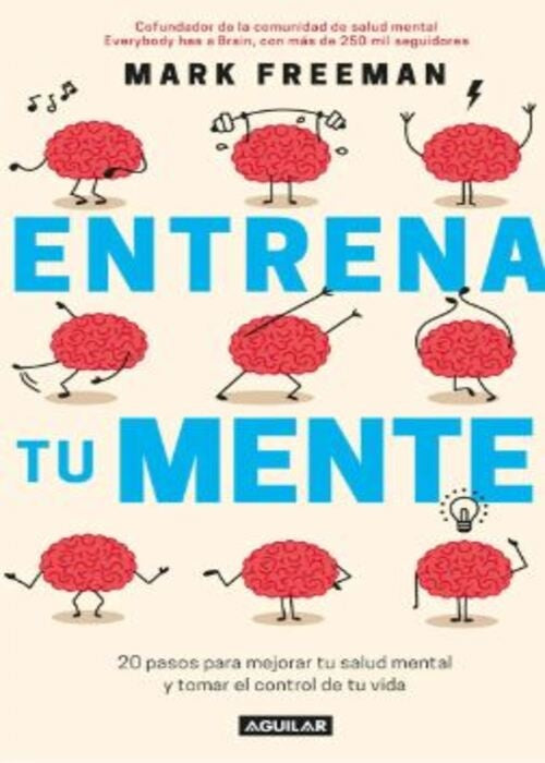 ENTRENA TU MENTE | MARK FREEMAN
