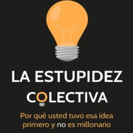 LA ESTUPIDEZ COLECTIVA | JULIAN TORRES GOMEZ