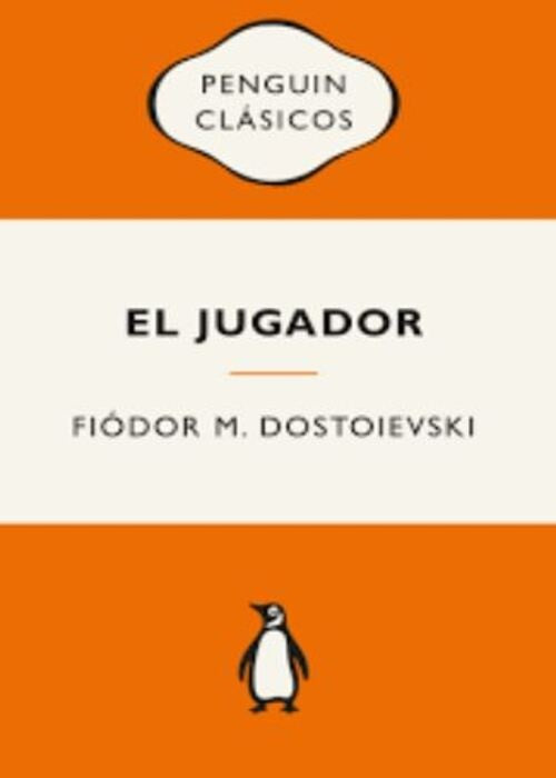 EL JUGADOR | FIODOR M. DOSTOIEVSKI