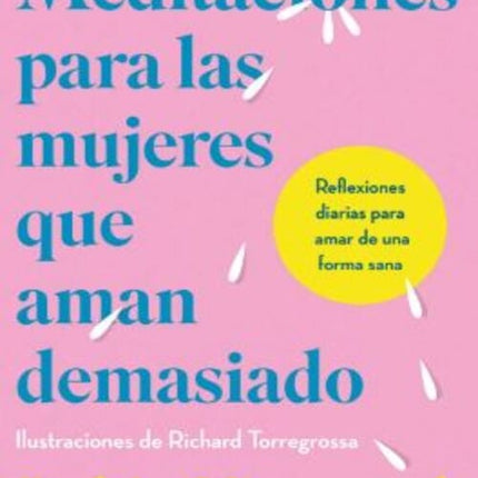 MEDITACIONES PARA LAS MUJERES QUE AMAN DEMASIADO | ROBIN NORWOOD