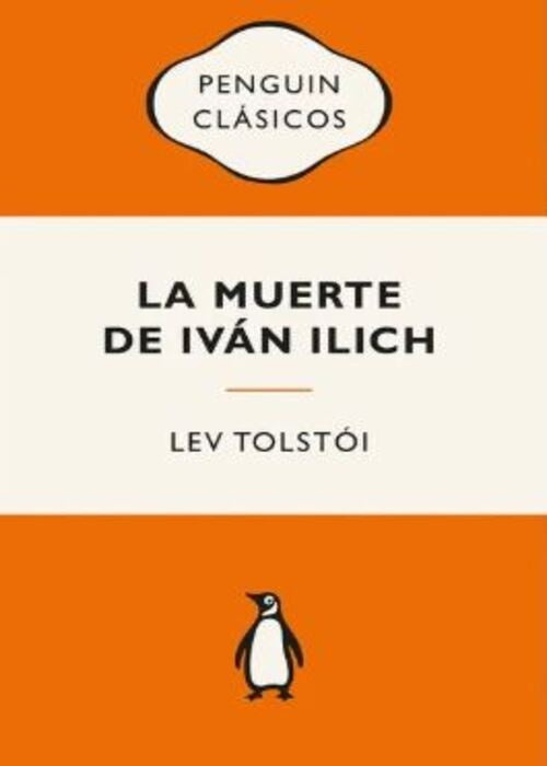 MUERTE DE IVAN ILLICH Y OTROS RELATOS | LEV TOLSTOI