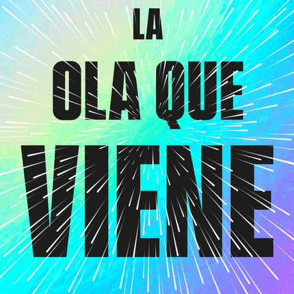 LA OLA QUE VIENE | MUSTAFA SULEYMAN
