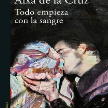 TODO EMPIEZA CON LA SANGRE | AIXA DE LA CRUZ