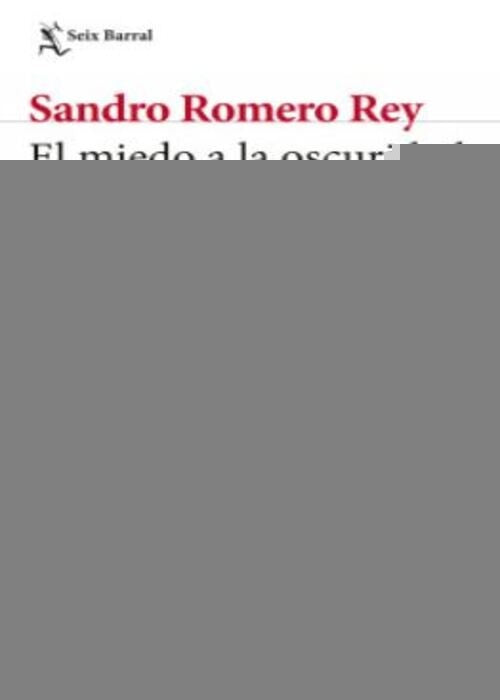 EL MIEDO A LA OSCURIDAD | SANDRO ROMERO REY
