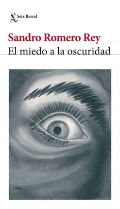 EL MIEDO A LA OSCURIDAD | SANDRO ROMERO REY