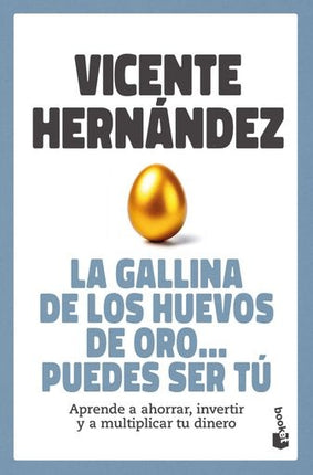 LA GALLINA DE LOS HUEVOS DE ORO... PUEDES SER TU | VICENTE HERNANDEZ