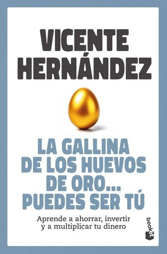 LA GALLINA DE LOS HUEVOS DE ORO... PUEDES SER TU | VICENTE HERNANDEZ
