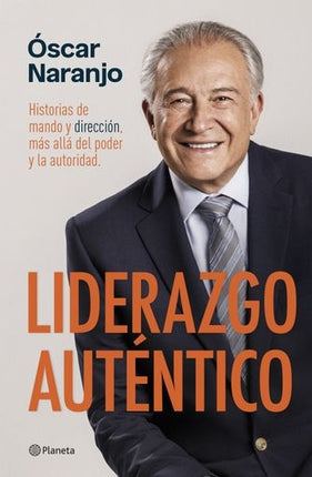 LIDERAZGO AUTENTICO | OSCAR NARANJO