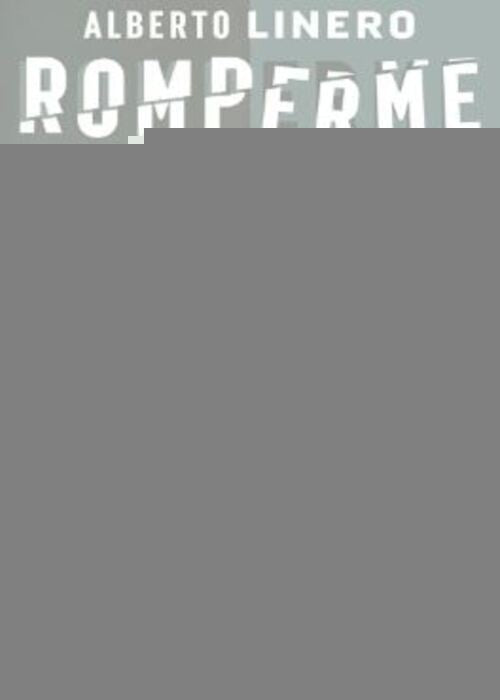 ROMPERME FUE SOLO UN COMIENZO | ALBERTO LINERO