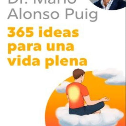 365 IDEAS PARA UNA VIDA PLENA | MARIO ALONSO PUIG