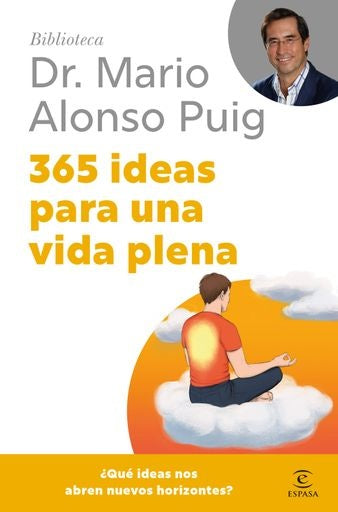 365 IDEAS PARA UNA VIDA PLENA | MARIO ALONSO PUIG