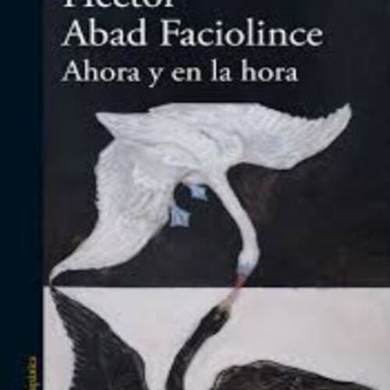 AHORA Y EN LA HORA | HECTOR ABAD FACIOLINCE