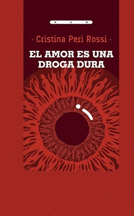 EL AMOR ES UNA DROGA | CRISTINA PERI ROSSI