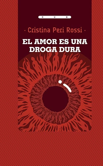 EL AMOR ES UNA DROGA | CRISTINA PERI ROSSI