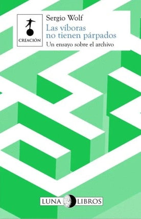 LAS VIBORAS NO TIENEN PARPADO | SERGIO WOLF