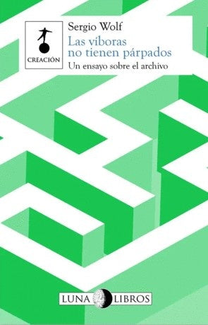 LAS VIBORAS NO TIENEN PARPADO | SERGIO WOLF