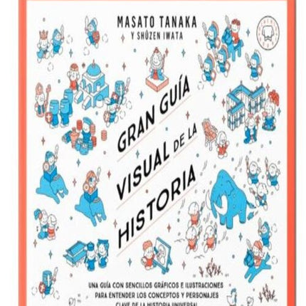 GRAN GUIA VISUAL DE LA HISTORIA | MASATO TANAKA