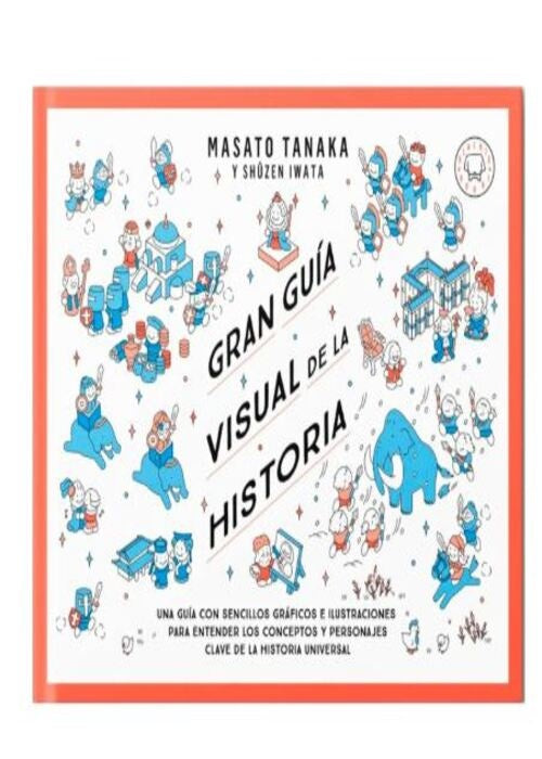 GRAN GUIA VISUAL DE LA HISTORIA | MASATO TANAKA