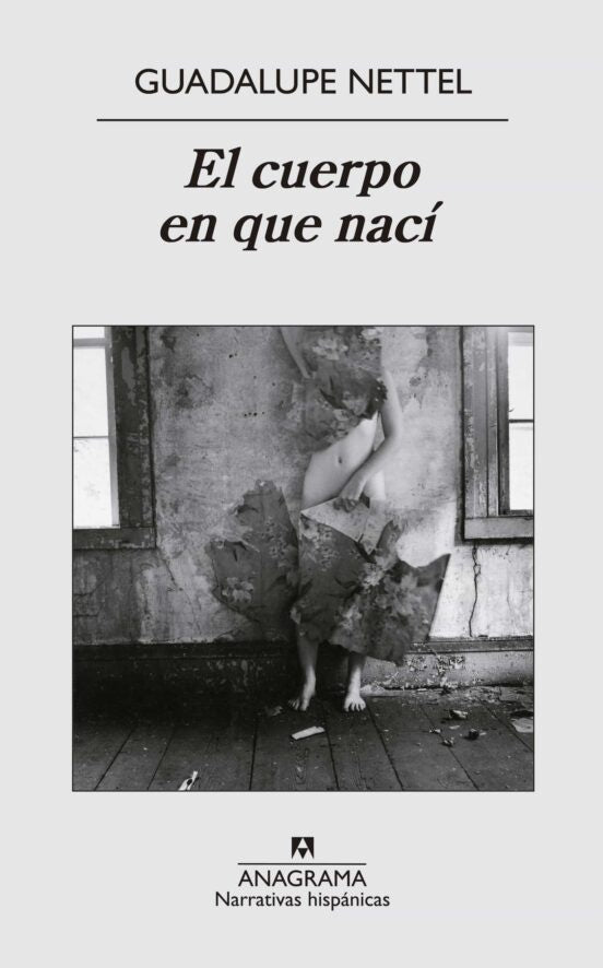EL CUERPO EN QUE NACI | GUADALUPE NETTEL