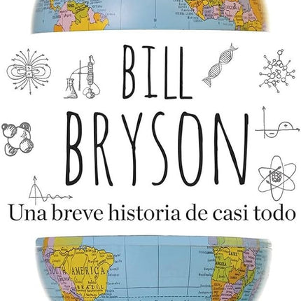 UNA BREVE HISTORIA DE CASI TODO | BILL BRYSON
