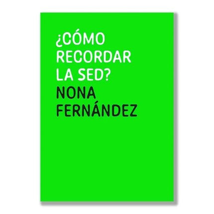 COMO RECORDAR LA SED? | NONA FERNANDEZ