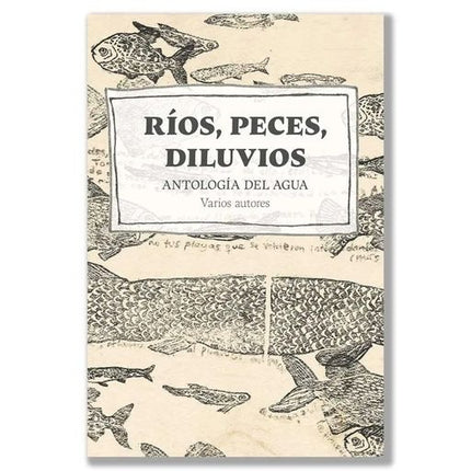 RIOS, PECES, DILUVIOS | AUTORES VARIOS