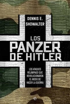 LOS PANZER DE HITLER | DENNIS E. SHOWALTER